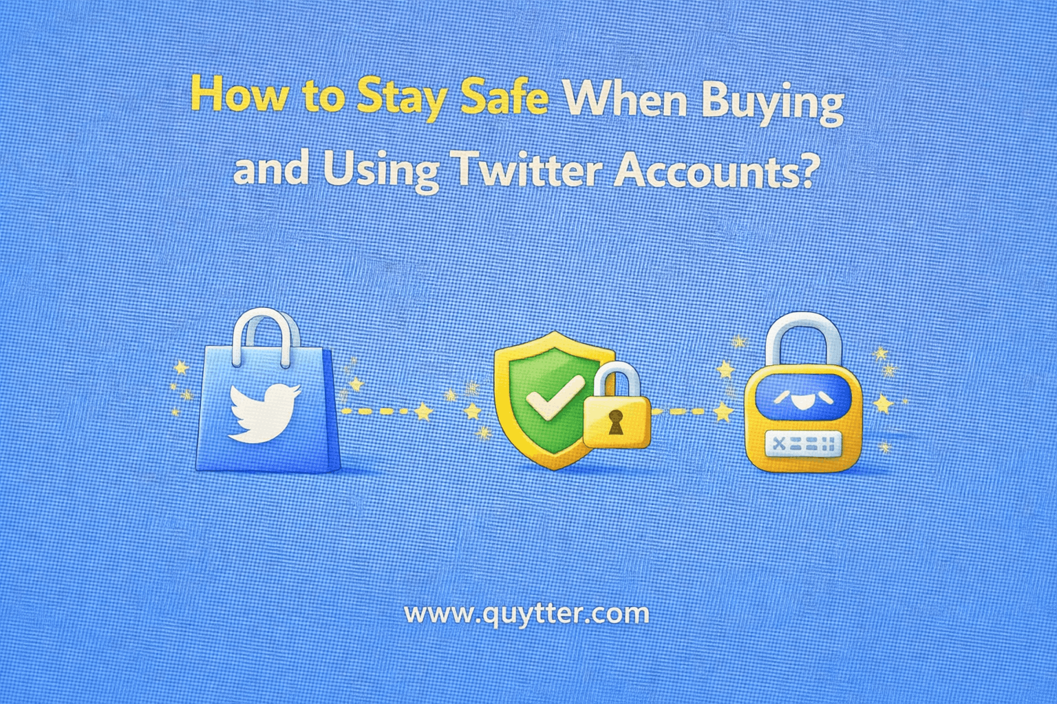 How to Stay Safe When Buying and Using Twitter Accounts?